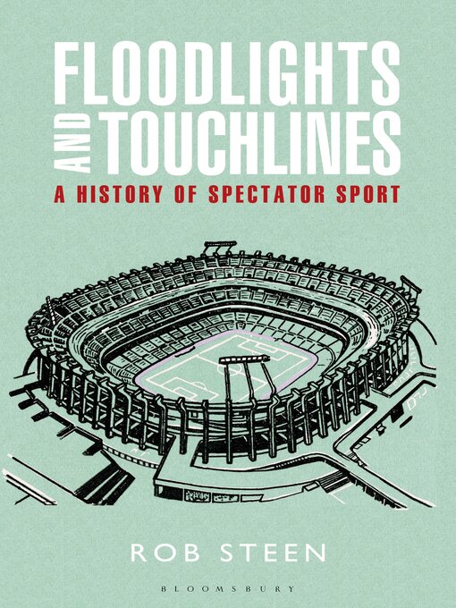 Title details for Floodlights and Touchlines by Rob Steen - Available